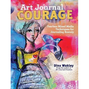 Dina Wakley - Art Journal Courage